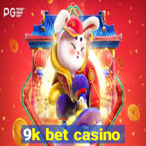 9k bet casino